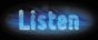 Listen